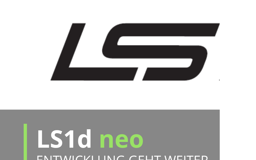 LS1d neo – development goes on!