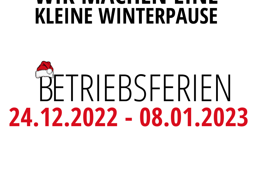 KURZE WINTERPAUSE – BETRIEBSURLAUB
